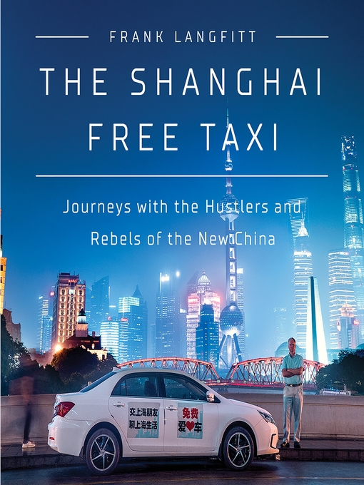 Title details for The Shanghai Free Taxi by Frank Langfitt - Wait list